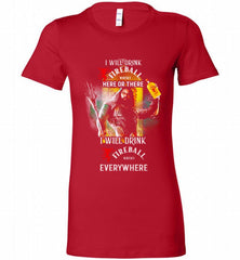 AQUAMAN I WILL DRINK FIREBALL HERE THERE I WILL DRINK FIREBALL EVERYWHERE Bella Ladies Tee - zezetee