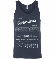 I'M A GRANDMA AND A COWBOYS FAN WHICH MEAN I'M PRETTY MUCH PERFECT= Tank - zezetee