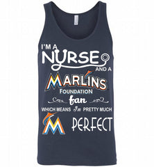 I'M A Nurse And A Miami Marlins Fan Pretty Much Perfect Tank - zezetee