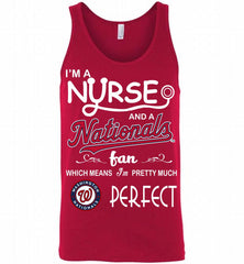 I'M A Nurse And A Washington Nationals Fan Pretty Much Perfect Tank - zezetee