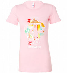 AQUAMAN I WILL DRINK FIREBALL HERE THERE I WILL DRINK FIREBALL EVERYWHERE Bella Ladies Tee - zezetee