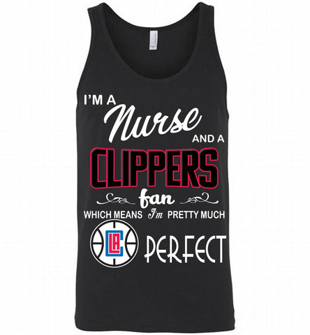 I'M A Nurse And A Los Angeles Clippers Fans Perfect Tank - zezetee