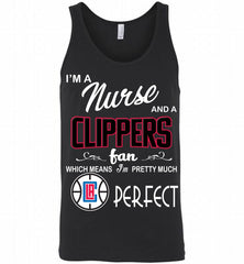 I'M A Nurse And A Los Angeles Clippers Fans Perfect Tank - zezetee