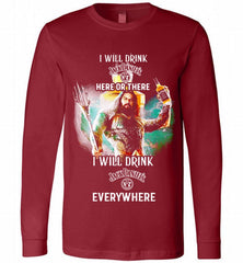 AQUAMAN I WILL DRINK JACK DANIEL'S HERE THERE I WILL DRINK JACK DANIEL'S EVERYWHERE Long Sleeve - zezetee