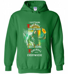 AQUAMAN I WILL DRINK FIREBALL HERE THERE I WILL DRINK FIREBALL EVERYWHERE Hoodie - zezetee
