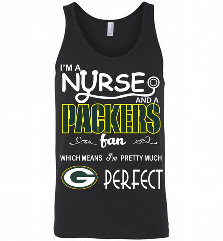 I'M A Nurse And A NFL Green Bay Packers Fan Pretty Much Perfect Tank - zezetee