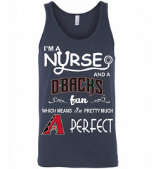 I'M A Nurse And A Arizona Diamondbacks Fan Pretty Much Perfect Tank - zezetee