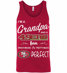 I'M A Grandpa And A San Francisco 49ers Pretty Much Perfect Tank - zezetee