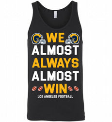 Los Angeles Rams We Almost Always Almost Win Tank