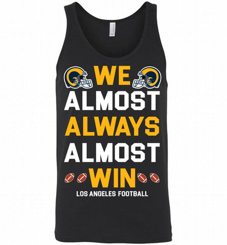 Los Angeles Rams We Almost Always Almost Win Tank - zezetee