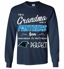 I'M A Grandma And A Carolina Panthers Fans I'm Pretty Much Perfect Gildan Long Shirt - zezetee