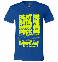 Beat Me Bite Me Whip Me Fuck Me Love Me V-Neck Shirt - zezetee