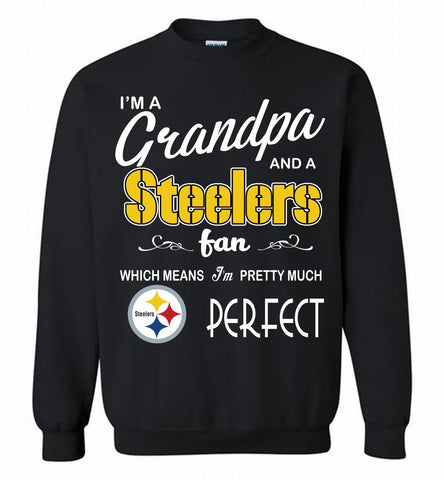 I'M A Grandpa And A NFL Pittsburgh Steelers Pretty Much Perfect Crewneck Sweatshirt - zezetee