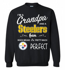 I'M A Grandpa And A NFL Pittsburgh Steelers Pretty Much Perfect Crewneck Sweatshirt - zezetee