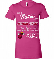I'M A Nurse And A Miami Heat Fans Perfect Bella Ladies Tee - zezetee