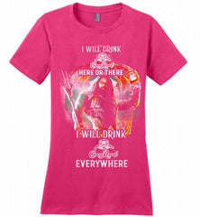 AQUAMAN I WILL DRINK CROWN ROYAL HERE THERE I WILL DRINK CROWN ROYAL EVERYWHERE Ladies Perfect - zezetee