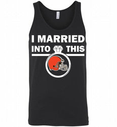 I MARRIED INTO THIS NFL Cleveland Browns Fans Gift Tank