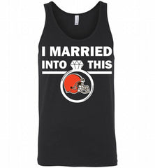 I MARRIED INTO THIS NFL Cleveland Browns Fans Gift Tank - zezetee