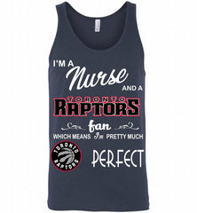 I'M A Nurse And A Toronto Raptors Fans Perfect Tank - zezetee