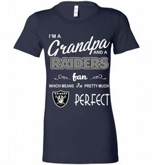 I'M A Grandpa And A Oakland Raiders Pretty Much Perfect Bella Ladies Tee - zezetee