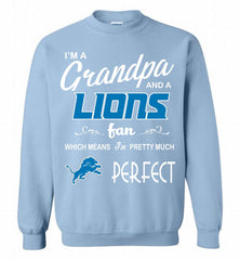 I'M A Grandpa And A Detroit Lions Pretty Much Perfect Crewneck Sweatshirt - zezetee