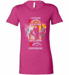 AQUAMAN I WILL DRINK FIREBALL HERE THERE I WILL DRINK FIREBALL EVERYWHERE Bella Ladies Tee - zezetee