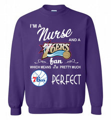 I'M A Nurse And A Philadelphia 76ers Fans Perfect Crewneck Sweatshirt - zezetee