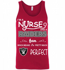 I'M A Nurse And A NFL Oakland Raiders Fan Pretty Much Perfect Tank - zezetee