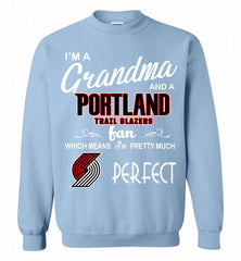 I'M A Grandma And A Portland Trail Blazers Fans Perfect Crewneck Sweatshirt - zezetee