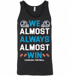 Carolina Panthers We Almost Always Almost Win Tank