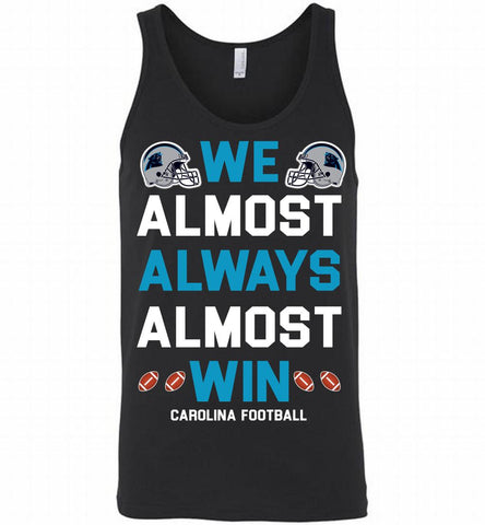 Carolina Panthers We Almost Always Almost Win Tank - zezetee