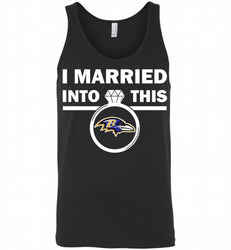 I MARRIED INTO THIS NFL Baltimore Ravens Fans Gift Tank