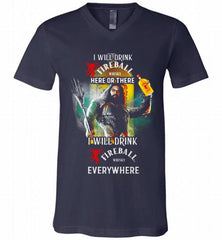 AQUAMAN I WILL DRINK FIREBALL HERE THERE I WILL DRINK FIREBALL EVERYWHERE V-Neck Shirt - zezetee