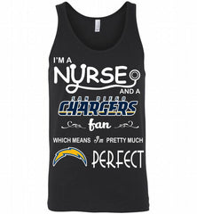 I'M A Nurse And A NFL Los Angeles Chargers Fan Pretty Much Perfect Tank - zezetee