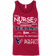 I'M A Nurse And A NFL Houston Texans Fan Pretty Much Perfect Tank - zezetee