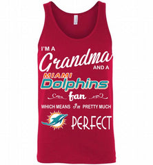 I'M A Grandma And A Miami Dolphins Fans I'm Pretty Much Perfect Tank - zezetee