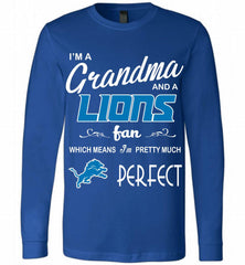 I'M A Grandma And A Detroit Lions Fans I'm Pretty Much Perfect Long Sleeve - zezetee