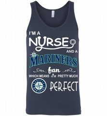I'M A Nurse And A Seattle Mariners Fan Pretty Much Perfect Tank - zezetee