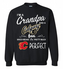 I'M A Grandpa And A Calgary Flames Fans Pretty Much Perfect Crewneck Sweatshirt - zezetee