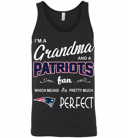 I'M A Grandma And A New England Patriots Fans I'm Pretty Much Perfect Tank - zezetee