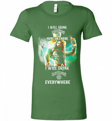 AQUAMAN I WILL DRINK JACK DANIEL'S HERE THERE I WILL DRINK JACK DANIEL'S EVERYWHERE Bella Ladies Tee - zezetee