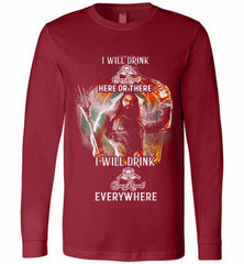 AQUAMAN I WILL DRINK CROWN ROYAL HERE THERE I WILL DRINK CROWN ROYAL EVERYWHERE Long Sleeve - zezetee