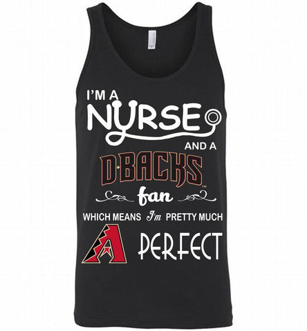 I'M A Nurse And A Arizona Diamondbacks Fan Pretty Much Perfect Tank - zezetee