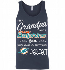 I'M A Grandpa And A Miami Dolphins Pretty Much Perfect Tank - zezetee