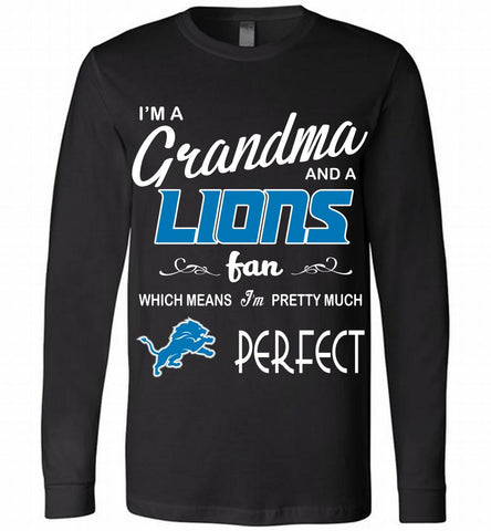 I'M A Grandma And A Detroit Lions Fans I'm Pretty Much Perfect Long Sleeve - zezetee