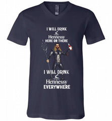 AQUAMAN I WILL DRINK HENNESSY HERE THERE I WILL DRINK HENNESSY V-Neck Shirt - zezetee