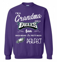 I'M A Grandma And A Philadelphia Eagles Fans I'm Pretty Much Perfect Crewneck Sweatshirt - zezetee