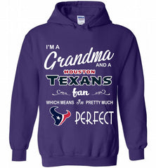 I'M A Grandma And A Texans Fans I'm Pretty Much Perfect Hoodie - zezetee