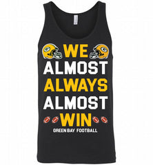 Green Bay Packers We Almost Always Almost Win Tank - zezetee