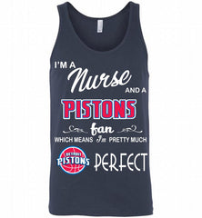 I'M A Nurse And A Detroit Pistons Fans Perfect Tank - zezetee